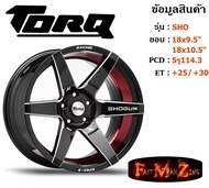 TORQ Wheel SHO ขอบ 18x9.5"/10.5" 5รู114.3 ET+25/+30 สีBKWR ล้อแม็ก ทอล์ค torq18 แม็กรถยนต์ขอบ18