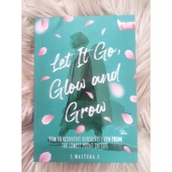 Let It Go, Glow and Grow by S . Mastura. S