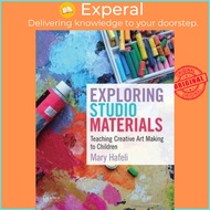 Exploring Studio Materials : Teaching Creative Art Making to Children by Mary Hafeli (UK edition, paperback)