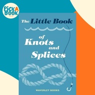 [100% Original Books] - The Little Book of Knots and Splices by Waverley Books (UK edition, paperbac