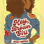 Hey, Brown Girl Janay Harden