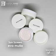 Sunscreen Eva Mulia / Sun Screen / Pelindung Matahari Eva Mulia