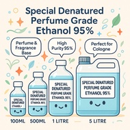 Special Denatured Perfume Grade Ethanol 95% | Alcohol for Perfume N Fragrance 100ML | 500ML | 1L