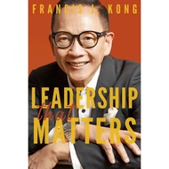 LEADERSHIP THAT MATTERS by Francis Kong