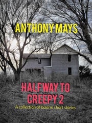 Halfway to Creepy 2 Anthony Mays