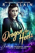Dragon Her Heels (A Magical Romantic Comedy (with a body count), Band 23)
