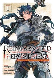 Reincarnated Into a Game as the Hero's Friend: Running the Kingdom Behind the Scenes (Manga) Vol. 1 Yuki Suzuki