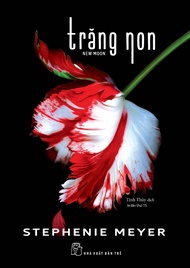 Sách NXB Trẻ - TRĂNG NON (Stephenie Meyer)