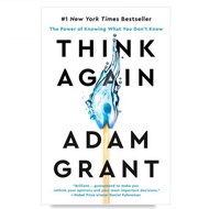 Think Again The Power of Knowing What You Don't Know By Adam Grant