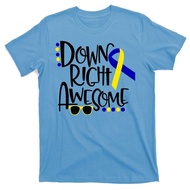 Down Right Awesome Down Syndrome Awareness Ribbon T-Shirt
