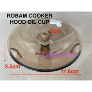 Robam Cooker Hood Oil Cup A605 / A851 / A817 / A822 / A832 / A830/ A837 / A825 / A818 / A810 / A812