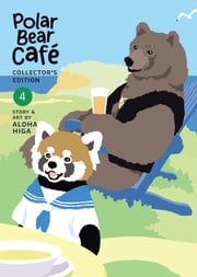 Polar Bear Cafe: Collector's Edition Vol. 4 Aloha Higa