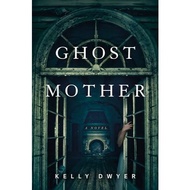 📚Ghost Mother by Kelly Dwyer
