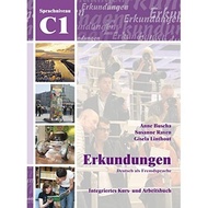 Erkundungen Deutsch als Fremdsprache C1: Integriertes Kurs- und Arbe