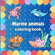 Marine Animals Coloring Book: Rare and Strange Ocean Creatures Coloring Book with Bold Black Lines, 