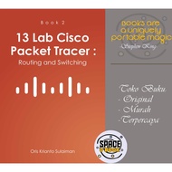 Book 13 Lab Cisco Packet Tracer: Routing And Switching - Oris Krianto Sulaiman (Deepublish)