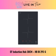 EF Induction Hob 30CM – HB BI 293 G