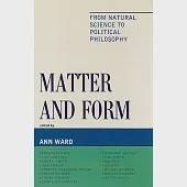 Matter and Form: From Natural Science to Political Philosophy