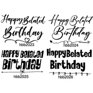 HAPPY BELATED BIRTHDAY SIZE 4X6