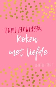 Koken met liefde Lenthe Leeuwenberg