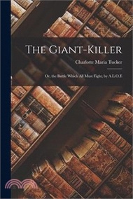 315405.The Giant-Killer: Or, the Battle Which All Must Fight, by A.L.O.E