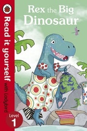Rex the Big Dinosaur - Read it yourself with Ladybird Ladybird