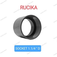Rucika 1.1/4"D SOCKET 1.1/4" D SOCK 1.25' D PIPE CONNECTION