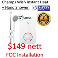 [FOC Installation] Champs Wish instant heater/ 2yrs warranty