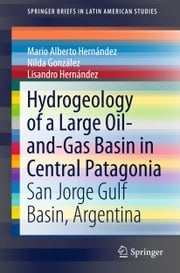 Hydrogeology of a Large Oil-and-Gas Basin in Central Patagonia Mario Alberto Hernández