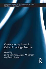 Contemporary Issues in Cultural Heritage Tourism Jamie Kaminski