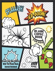 Blank Comic Book For Kids : Create Your Own Comics With This Comic Book Journal Notebook: Over 100 P