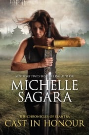 Cast In Honour (The Chronicles of Elantra, Book 12) Michelle Sagara