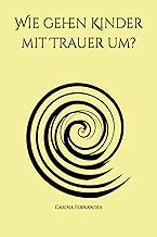 Wie gehen Kinder mit Trauer um? (German Edition)