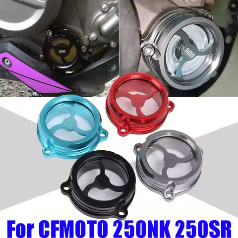 Motorcycle Engine Oil Filter Clear Cover Cap Moto Parts For CFMOTO CF NK250 250NK NK 250 NK SR250 25