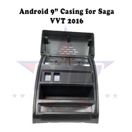 9 inches Car Android Player Casing for Saga VVT 2016