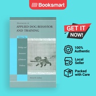 Handbook Of Applied Dog Behavior And Training Etiology And Assessment Of Behavior Problems