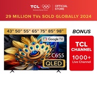 TCL C655 Ai Smart TV | 43 50 55 65 75 85 98inch | 4K QLED｜Google TV｜Eye Care | ONKYO 2.1ch