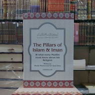 The Pillars Of Islam and Iman and What Every Muslim Must Know About His Religion