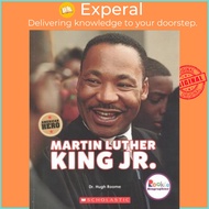 Martin Luther King Jr.: Civil Rights Leader and American Hero (Rookie Biographies) by Josh Gregory (paperback)