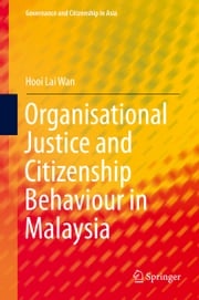 Organisational Justice and Citizenship Behaviour in Malaysia Hooi Lai Wan