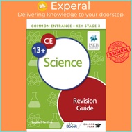 Common Entrance 13+ Science Revision Guide by Louise Martine (UK edition, paperback)