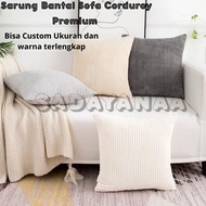 SADAYANA.ID - Sofa Cushion Cover Premium Corduroy Cushion Cover 30x30 35x35 40x40 45x45 50x50 60x60 