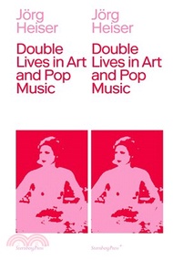 Double Lives in Art and Pop Music