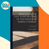 [100% Original Books] - Minutes of the Five Years Meeting of th by Five Years Meeting (Society of Fr