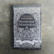 The Book Of Primbon Betaldry Adammakna - Prince Harya Tjakraningrat - Narasi