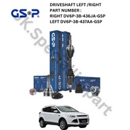 DRIVE SHAFT LEFT / RIGHT > GSP BRAND > FORD KUGA 1.6CC > DV6P-3B-437AA-GSP / DV6P-3B-436JA-GSP
