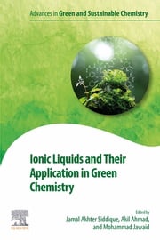 Ionic Liquids and Their Application in Green Chemistry Jamal Akhter Siddique