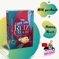 Novel Melayu: I HATE YOU REIZ UMAIR - Penulis: AMARILIS RAHIM - Penerbit: AHA Publication