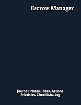 Escrow Manager: Journal, Notes, Ideas, Actions, Priorities, Checklists, Log | Tool for Daily Goal Se