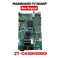 MESIN MB MAINBOARD SHARP 2T TV MACHINE C43GH3000I 43GH30001 43GH3000 I 2TC43GH3000I